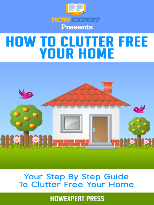 Title details for How to Clutter Free Your Home by HowExpert - Available